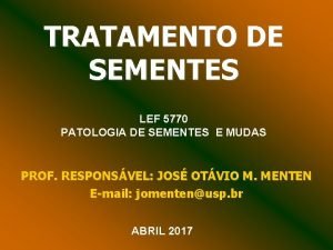 TRATAMENTO DE SEMENTES LEF 5770 PATOLOGIA DE SEMENTES