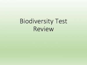 Biodiversity Test Review Biodiversity Why important Importance of