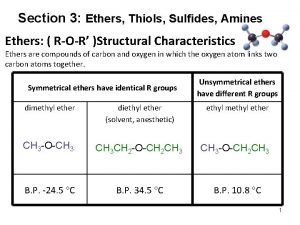 Section 3 Ethers Thiols Sulfides Amines Ethers ROR