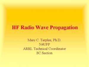 HF Radio Wave Propagation Marc C Tarplee Ph