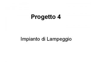 Progetto 4 Impianto di Lampeggio Specifiche Limpianto appena