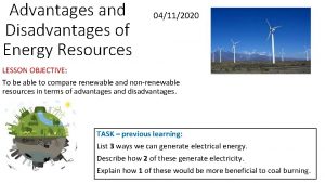 Advantages and Disadvantages of Energy Resources 04112020 LESSON