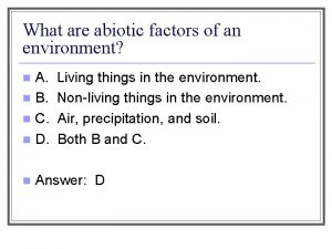 What are abiotic factors