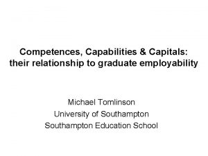 Competences Capabilities Capitals their relationship to graduate employability