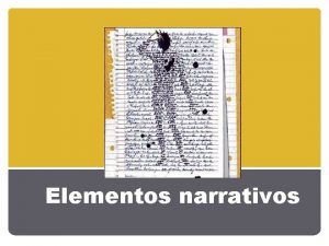 Elementos narrativos Autor El narrador Narracin en 1