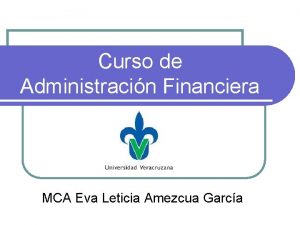 Curso de Administracin Financiera MCA Eva Leticia Amezcua
