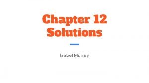Chapter 12 Solutions Isabel Murray 12 1 Thirsty