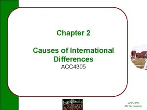 Chapter 2 Causes of International Differences ACC 4305