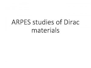 ARPES studies of Dirac materials Topics Graphene Topological