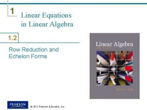 1 Linear Equations in Linear Algebra 1 2