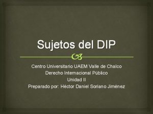 Sujetos del DIP Centro Universitario UAEM Valle de