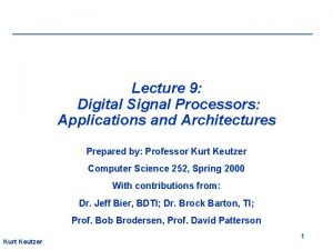 Lecture 9 Digital Signal Processors Applications and Architectures