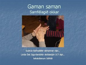 Gaman saman Samflagi okkar Gurn Rafnsdttir srkennari dipl