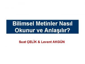 Bilimsel Metinler Nasl Okunur ve Anlalr Suat ELK