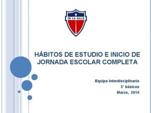 HBITOS DE ESTUDIO E INICIO DE JORNADA ESCOLAR