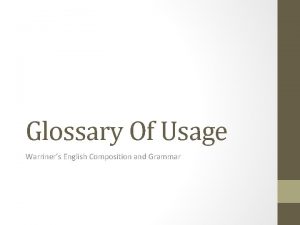 Glossary Of Usage Warriners English Composition and Grammar
