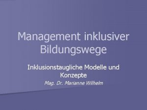 Management inklusiver Bildungswege Inklusionstaugliche Modelle und Konzepte Mag