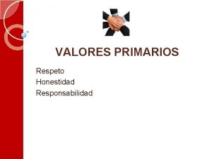 Qué valores primarios no práctica