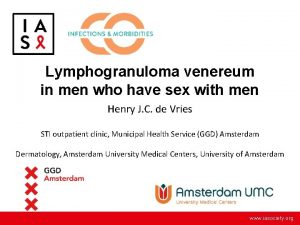 Lymphogranuloma venereum in men who have sex with