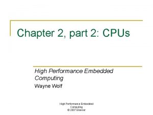 Chapter 2 part 2 CPUs High Performance Embedded