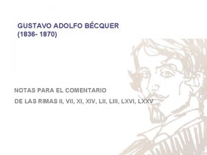 GUSTAVO ADOLFO BCQUER 1836 1870 NOTAS PARA EL
