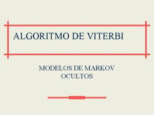 ALGORITMO DE VITERBI MODELOS DE MARKOV OCULTOS PROCESOS