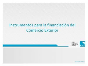 Instrumentos para la financiacin del Comercio Exterior www
