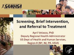 Screening Brief Intervention and Referral to Treatment April
