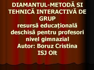 DIAMANTULMETOD SI TEHNIC INTERACTIV DE GRUP resurs educaional