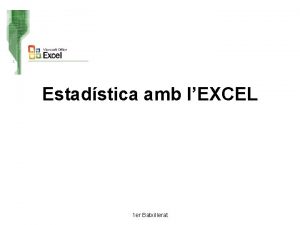 Estadstica amb lEXCEL 1 er Batxillerat Index Introducci