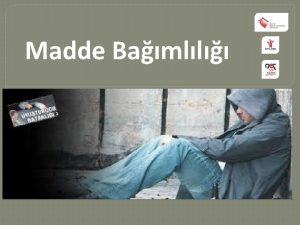 Madde Bamll Madde Bamll Nedir Vcudun bir ya