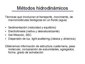 Mtodos hidrodinmicos Tcnicas que involucran el transporte movimiento