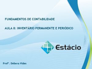 FUNDAMENTOS DE CONTABILIDADE AULA 8 INVENTRIO PERMANENTE E