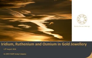 Iridium Ruthenium and Osmium in Gold Jewellery 13