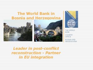 The World Bank in Bosnia and Herzegovina THE