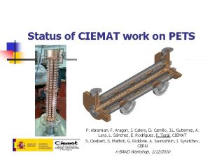 Status of CIEMAT work on PETS P Abramian