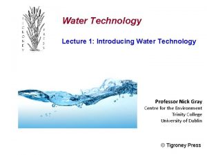 Water Technology Lecture 1 Introducing Water Technology Professor