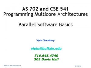 AS 702 and CSE 541 Programming Multicore Architectures