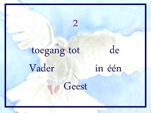 2 toegang tot de Vader in n Geest