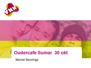 Oudercafe Sumar 30 okt Marcel Seuninga Programma Enkele