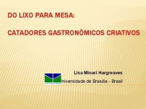 DO LIXO PARA MESA CATADORES GASTRONMICOS CRIATIVOS Lisa