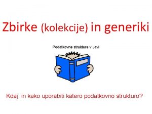 Zbirke kolekcije in generiki Podatkovne strukture v Javi