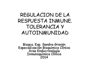 REGULACION DE LA RESPUESTA INMUNE TOLERANCIA Y AUTOINMUNIDAD