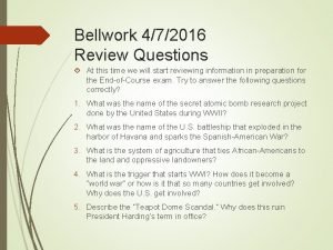 Bellwork 472016 Review Questions At this time we