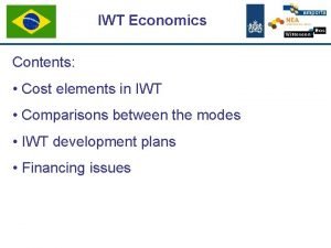 IWT Economics Contents Cost elements in IWT Comparisons