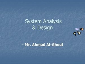 System Analysis Design Mr Ahmad AlGhoul learning Objectives