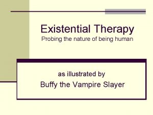 Existential therapy view of human nature