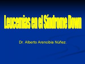 Dr Alberto Arencibia Nez Sndrome Down o Trisoma