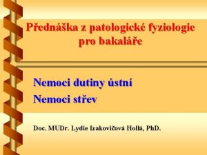 Pednka z patologick fyziologie pro bakale Nemoci dutiny