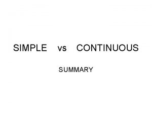 SIMPLE vs CONTINUOUS SUMMARY DYNAMIC STATIVE MEANINGS DYNAMIC